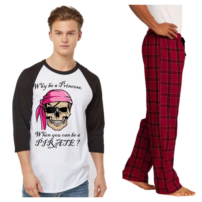 Why Be A Princess When You Can Be A Pirate Raglan Sleeve Pajama Set