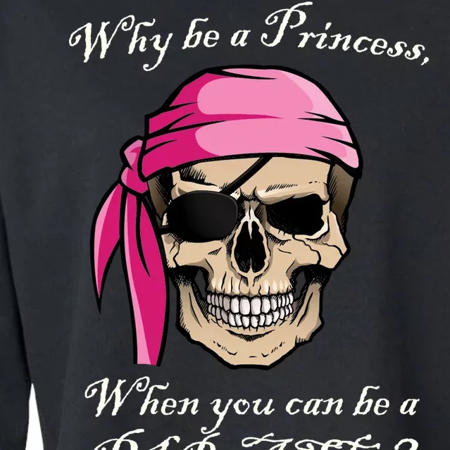 Why Be A Princess When You Can Be A Pirate Cropped Pullover Crew