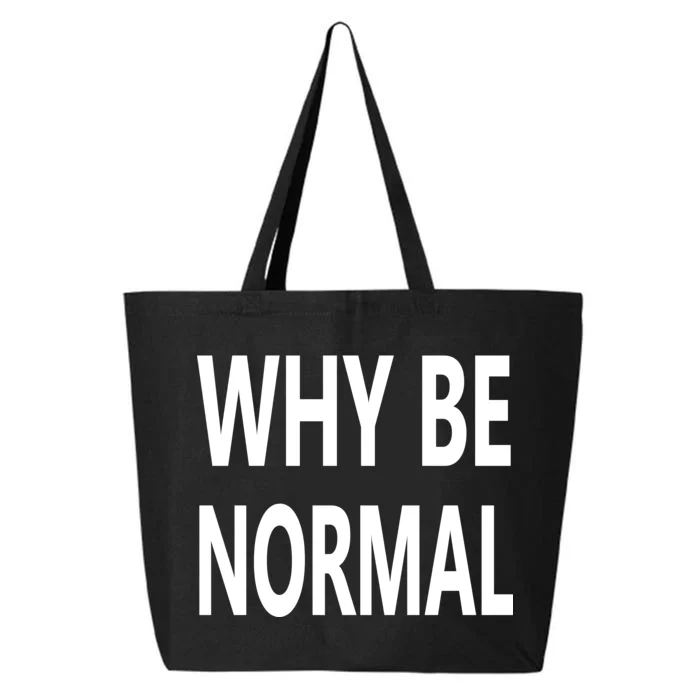 Why Be Normal 25L Jumbo Tote