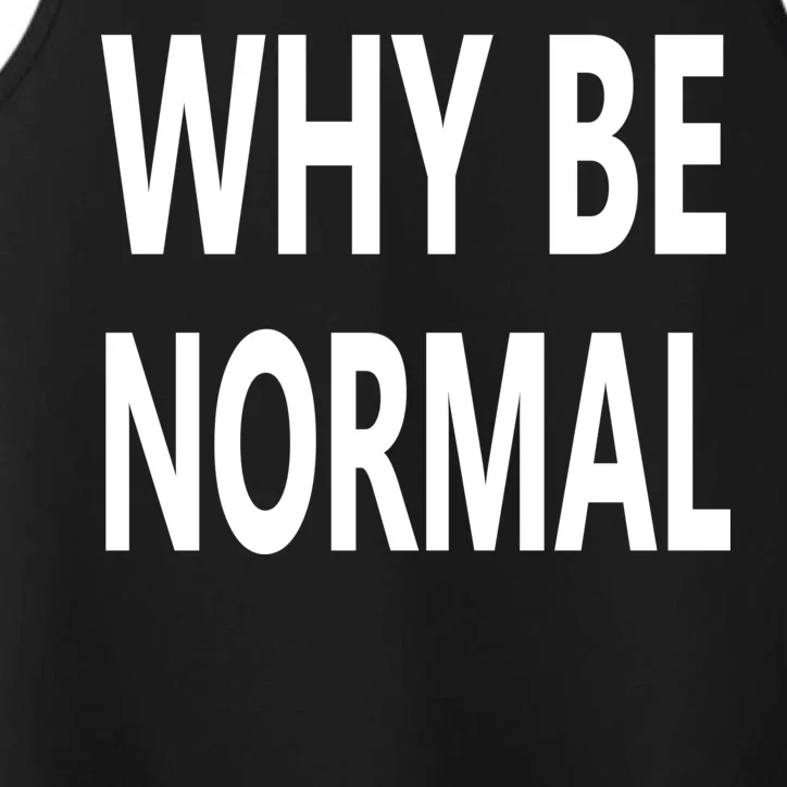 Why Be Normal Performance Tank