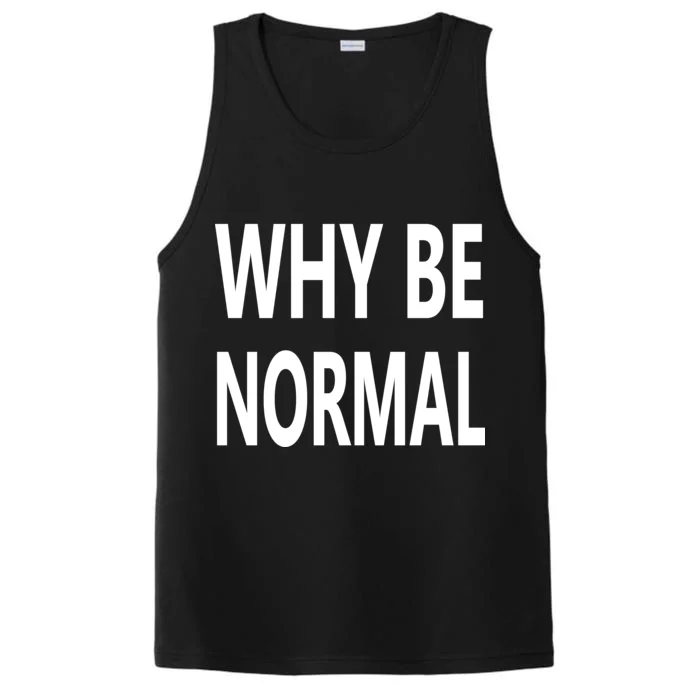 Why Be Normal Performance Tank