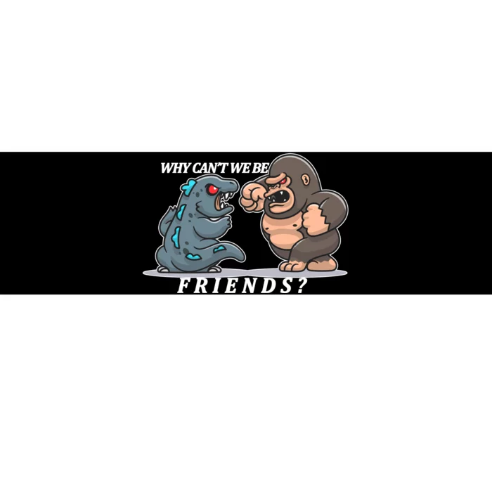 Why Can't We Be Friends Ape Monster Fights Bumper Sticker