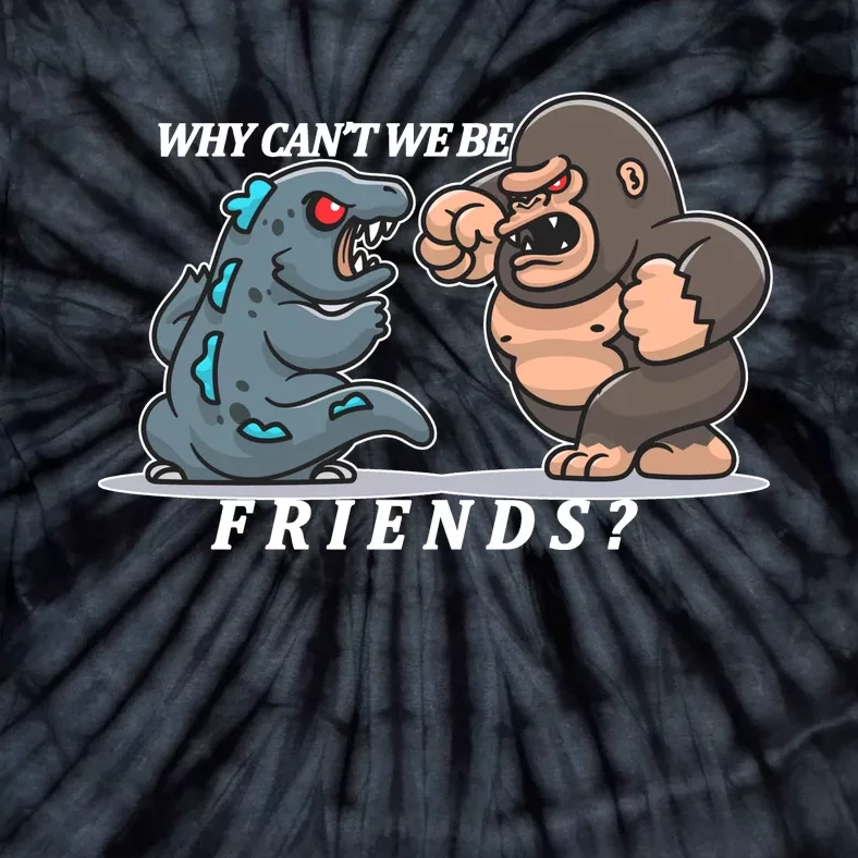 Why Can't We Be Friends Ape Monster Fights Tie-Dye T-Shirt