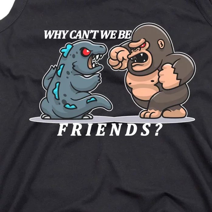 Why Can't We Be Friends Ape Monster Fights Tank Top