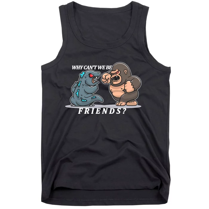 Why Can't We Be Friends Ape Monster Fights Tank Top