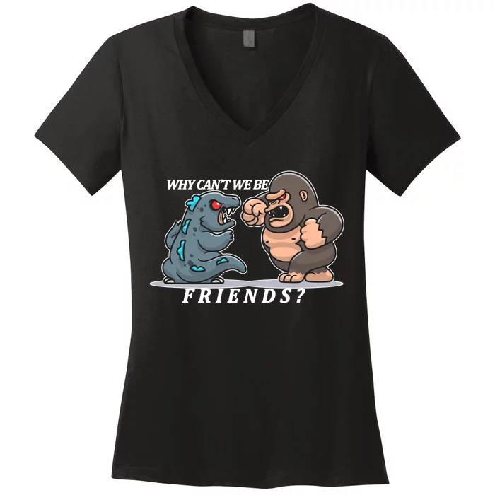 Why Can't We Be Friends Ape Monster Fights Women's V-Neck T-Shirt