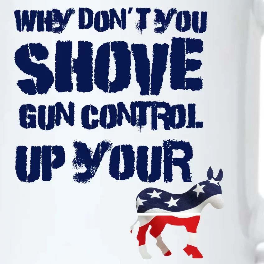 Why Don't You Shove Gun Control Up Your Black Color Changing Mug