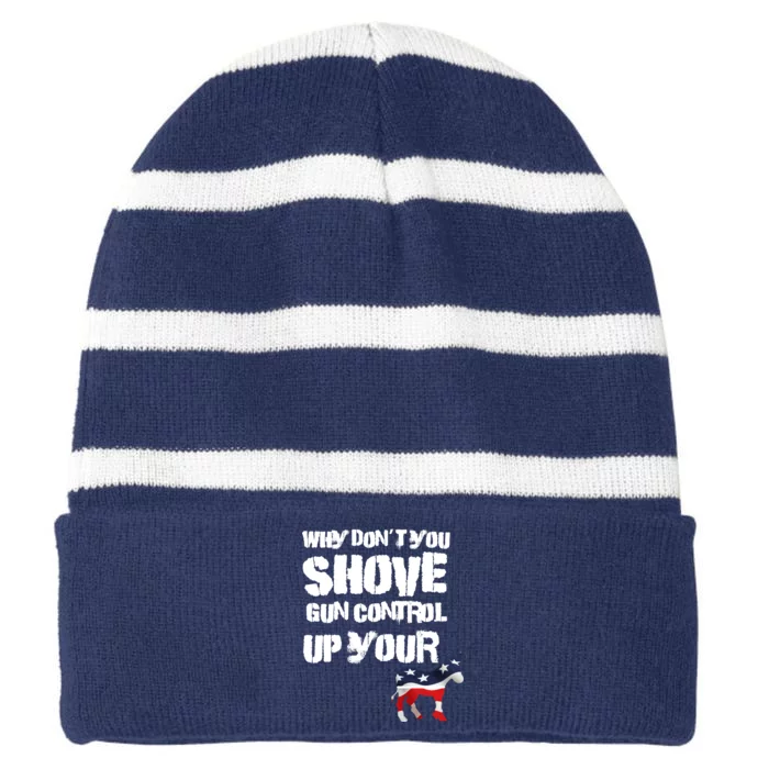 Why Don't You Shove Gun Control Up Your Striped Beanie with Solid Band