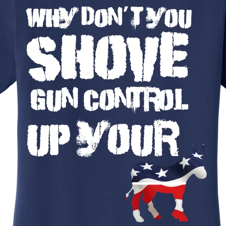 Why Don't You Shove Gun Control Up Your Women's T-Shirt