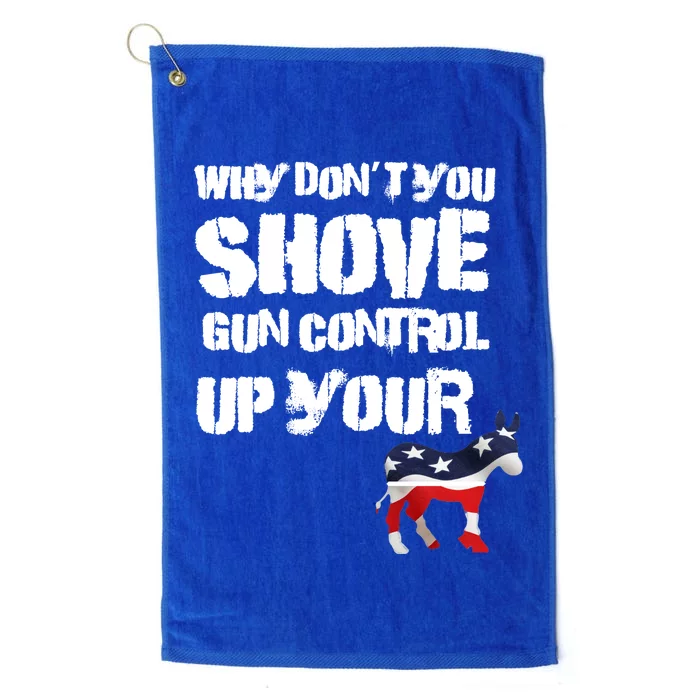 Why Don't You Shove Gun Control Up Your Platinum Collection Golf Towel