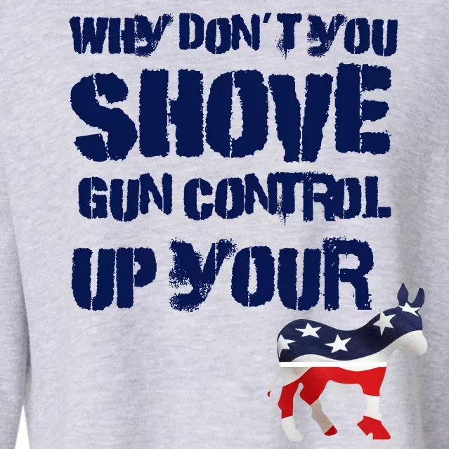 Why Don't You Shove Gun Control Up Your Cropped Pullover Crew