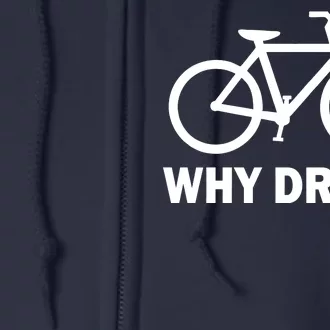 Why Drive? Full Zip Hoodie