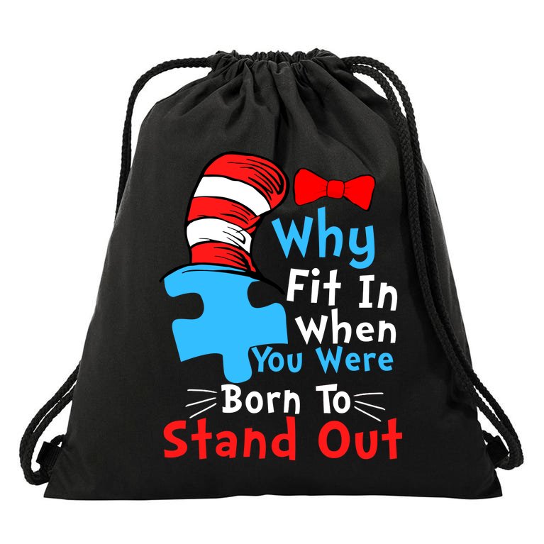 Why Fit In When You Were Born To Stand Out Autism Drawstring Bag