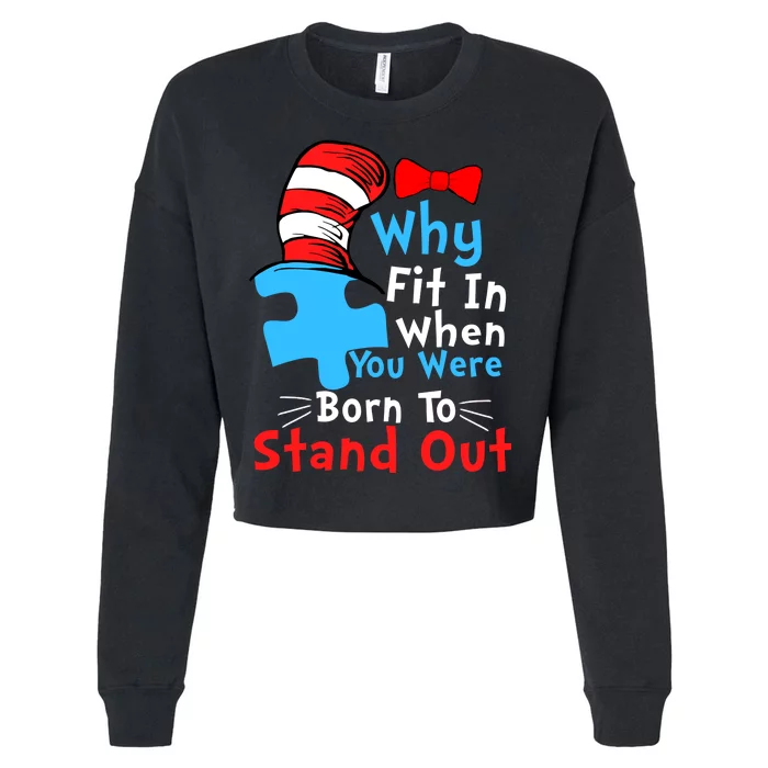 Why Fit In When You Were Born To Stand Out Autism Cropped Pullover Crew