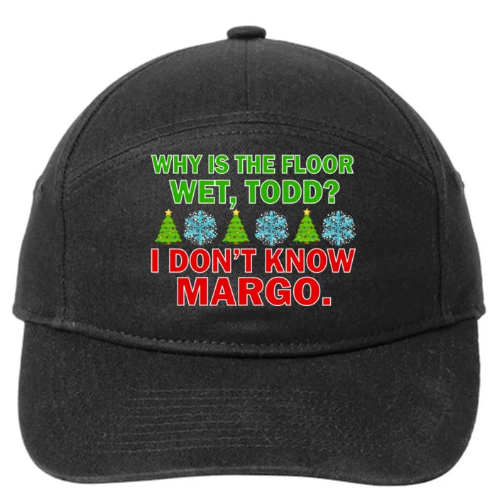 Why Is The Floor Wet Todd I Don't Know Margo Christmas 7-Panel Snapback Hat