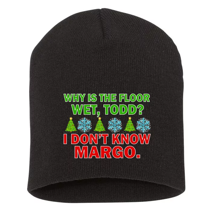 Why Is The Floor Wet Todd I Don't Know Margo Christmas Short Acrylic Beanie