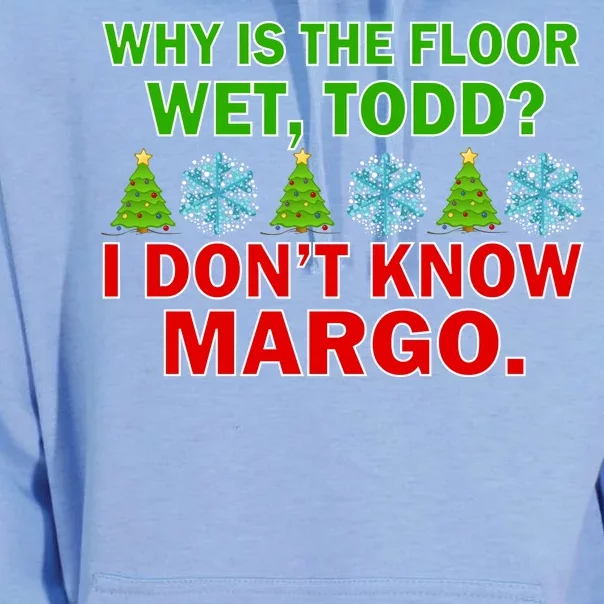 Why Is The Floor Wet Todd I Don't Know Margo Christmas Unisex Surf Hoodie