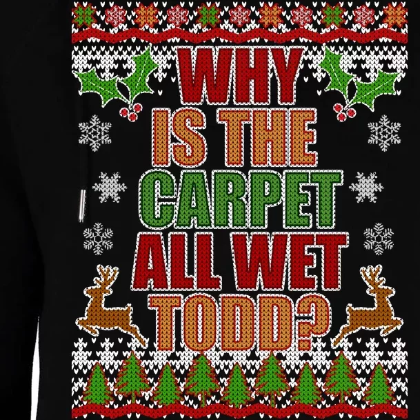 Why Is The Floor Wet Todd Ugly Christmas Womens Funnel Neck Pullover Hood