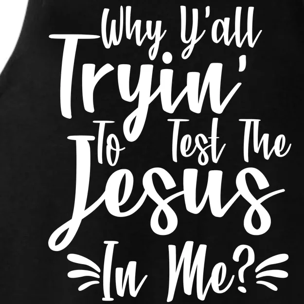 Why Y'all Tryin To Test The Jesus In Me? Ladies Tri-Blend Wicking Tank