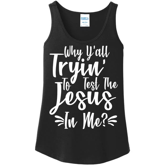 Why Y'all Tryin To Test The Jesus In Me? Ladies Essential Tank