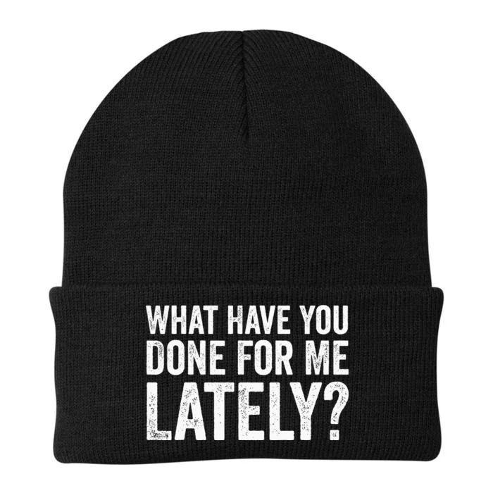 What Have You Done For Me Lately Husband Wife BF GF Funny Knit Cap Winter Beanie