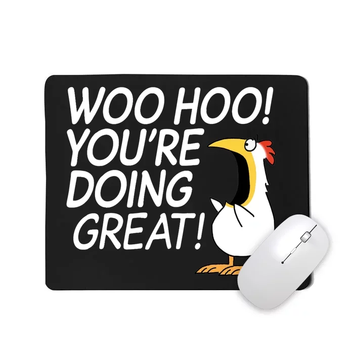 Woo Hoo You’re Doing Great Tank Top Mousepad