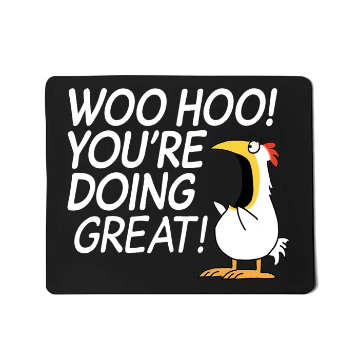 Woo Hoo You’re Doing Great Tank Top Mousepad