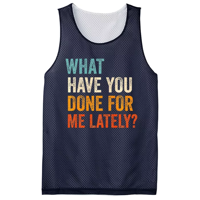 What Have You Done For Me Lately Premium Mesh Reversible Basketball Jersey Tank