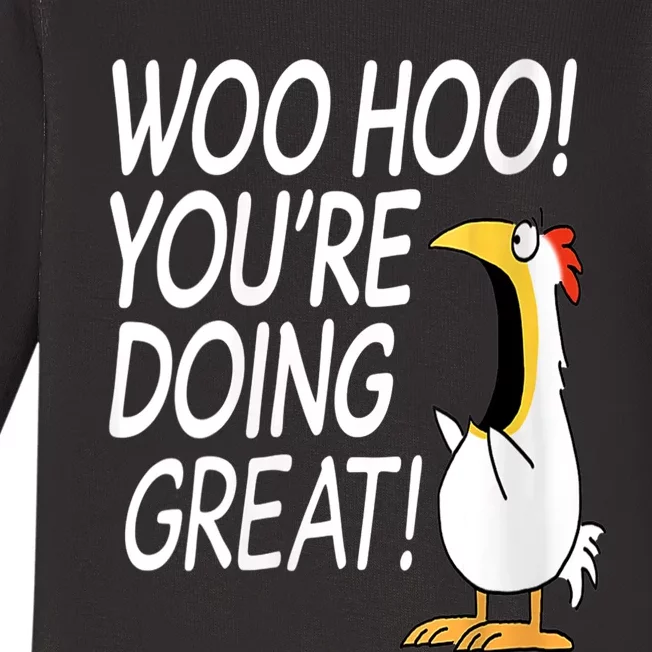 Woo Hoo You’re Doing Great Funny Chicken Quote Baby Long Sleeve Bodysuit