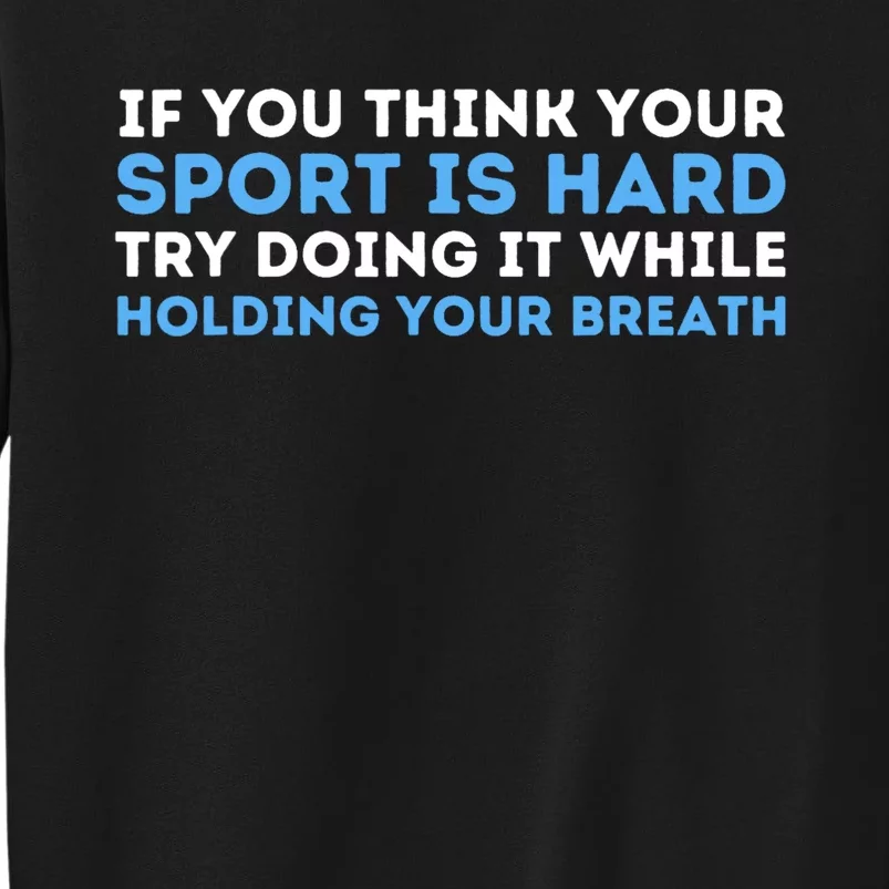 While Holding Your Breath Swimming Sweatshirt