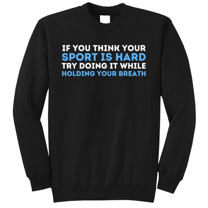 While Holding Your Breath Swimming Sweatshirt