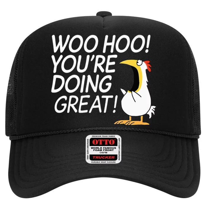 Woo Hoo You’re Doing Great funny saying High Crown Mesh Trucker Hat