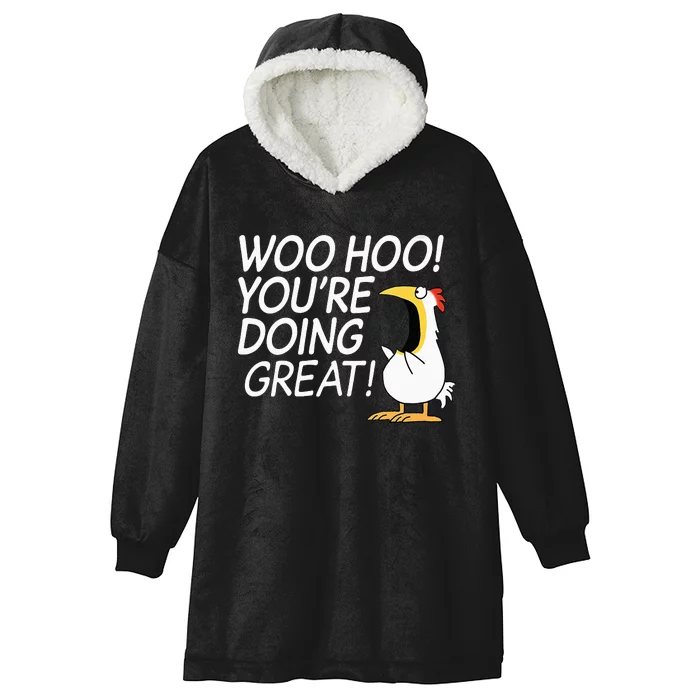 Woo Hoo You’re Doing Great funny saying Hooded Wearable Blanket