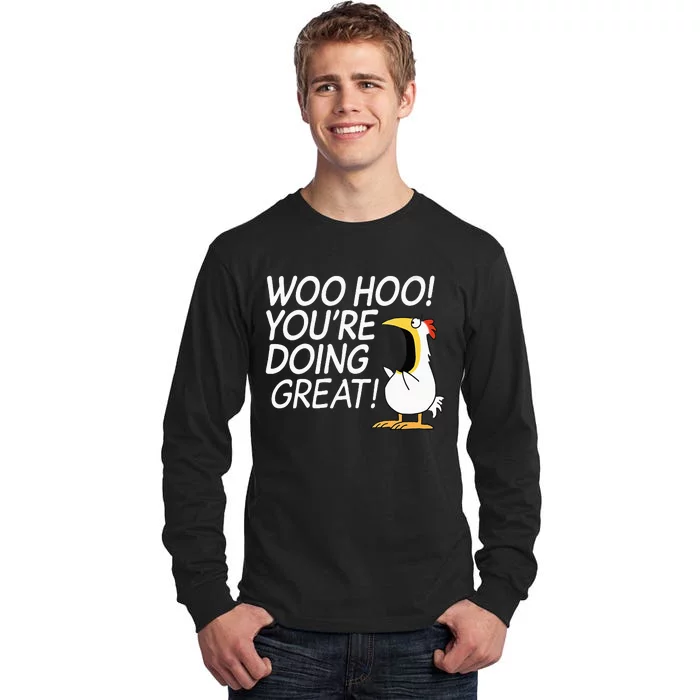 Woo Hoo You’re Doing Great funny saying Tall Long Sleeve T-Shirt