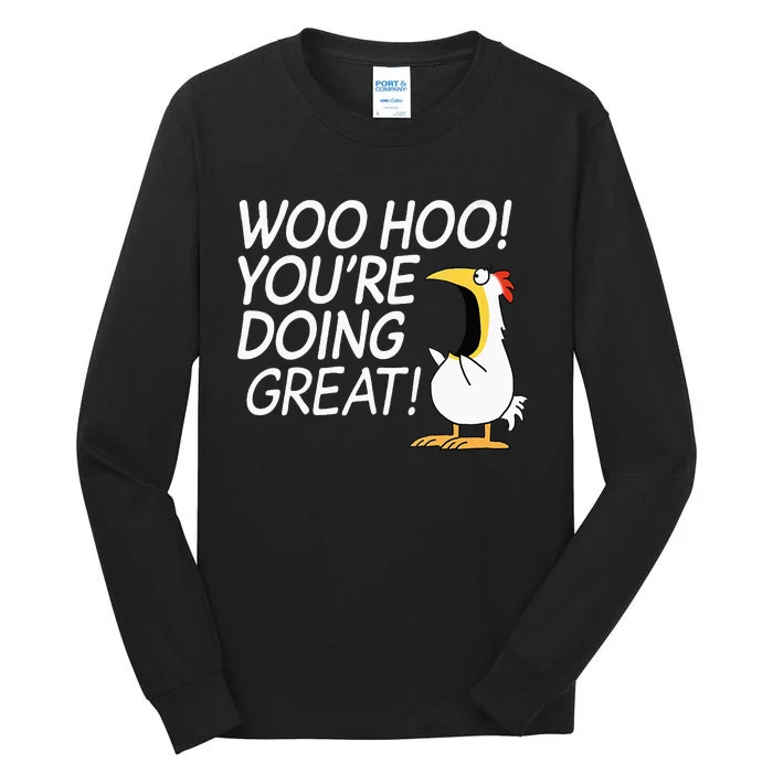 Woo Hoo You’re Doing Great funny saying Tall Long Sleeve T-Shirt