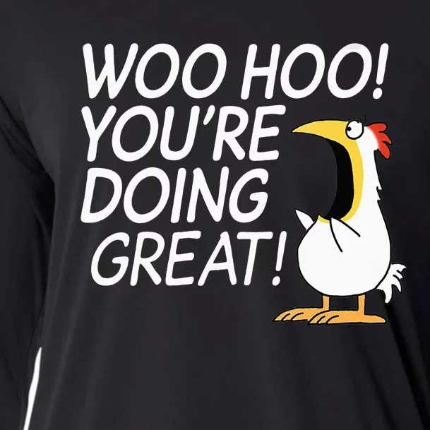 Woo Hoo You’re Doing Great funny saying Cooling Performance Long Sleeve Crew