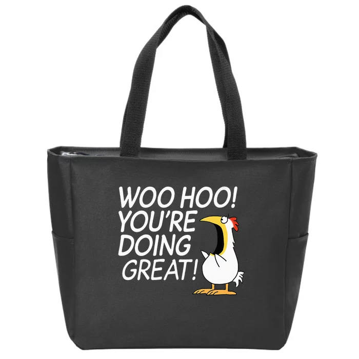 Woo Hoo You’re Doing Great funny saying Zip Tote Bag