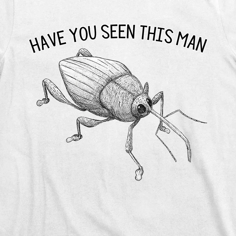 Weevil Have You Seen This Man T-Shirt