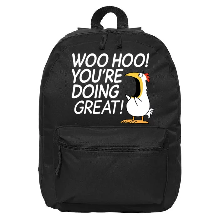 Woo Hoo You're Doing Great Funny 16 in Basic Backpack