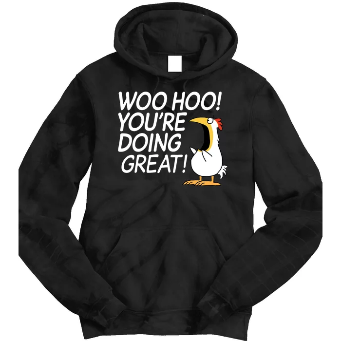 Woo Hoo You're Doing Great Funny Tie Dye Hoodie