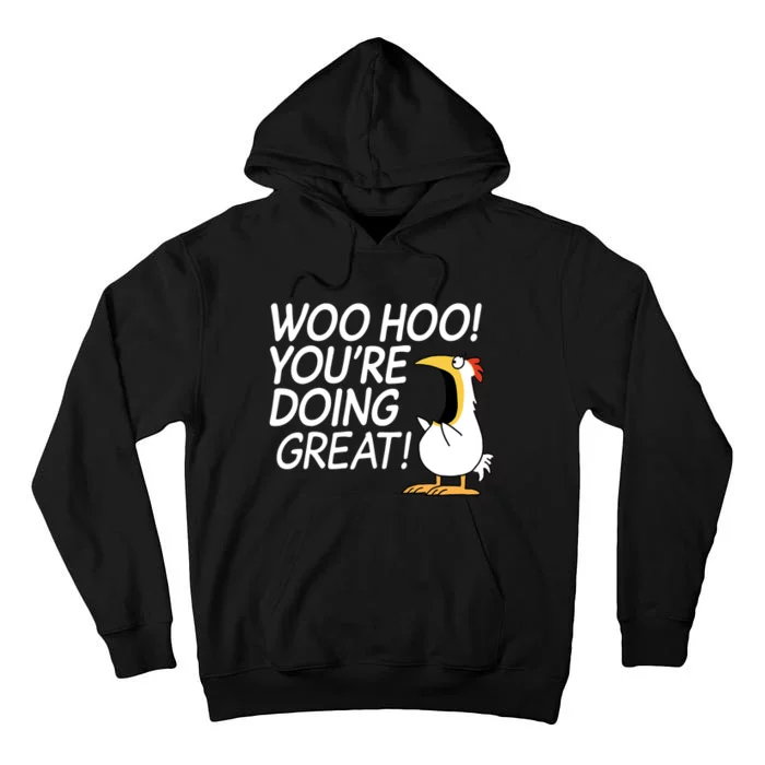 Woo Hoo You're Doing Great Funny Tall Hoodie