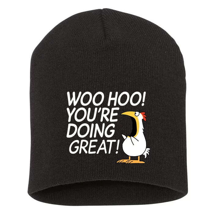 Woo Hoo You're Doing Great Funny Short Acrylic Beanie