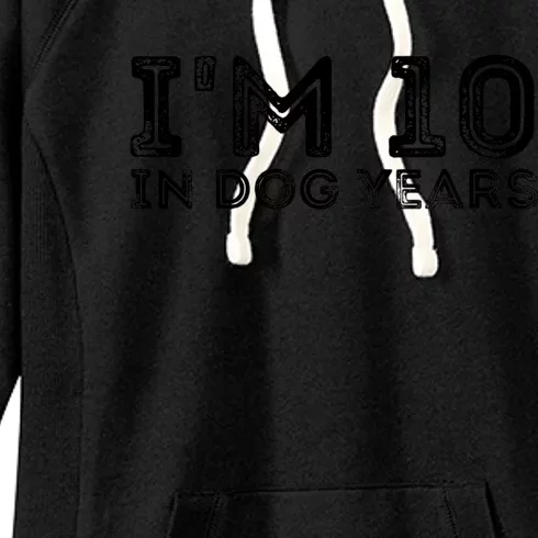 Womens I'm 10 In Dog Years Funny 70th Birthday Women's Fleece Hoodie