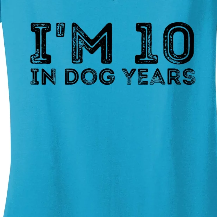 Womens I'm 10 In Dog Years Funny 70th Birthday Women's V-Neck T-Shirt