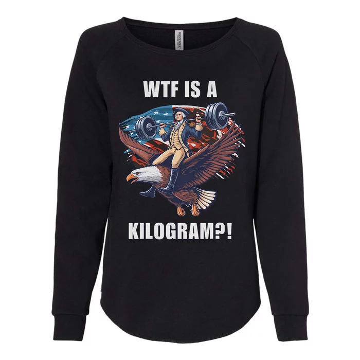 Wtf Is A Kilogram Funny 4th Of July Patriotic Eagle Usa Womens California Wash Sweatshirt