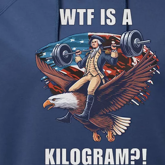 Wtf Is A Kilogram Funny 4th Of July Patriotic Eagle Usa Performance Fleece Hoodie