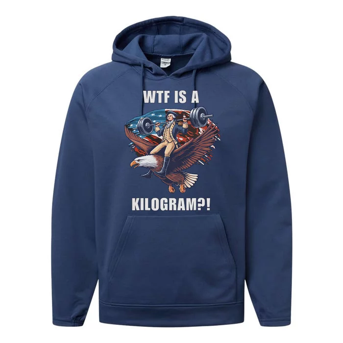 Wtf Is A Kilogram Funny 4th Of July Patriotic Eagle Usa Performance Fleece Hoodie