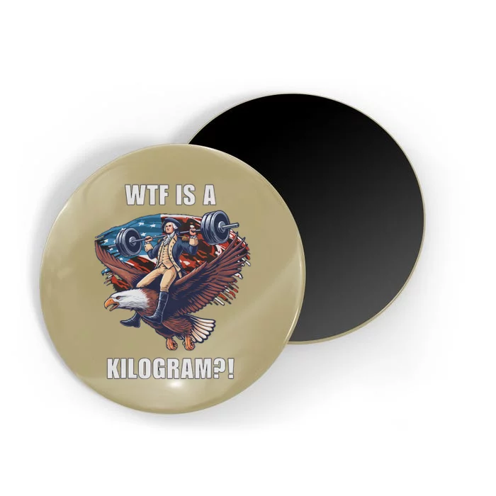 Wtf Is A Kilogram Funny 4th Of July Patriotic Eagle Usa Magnet