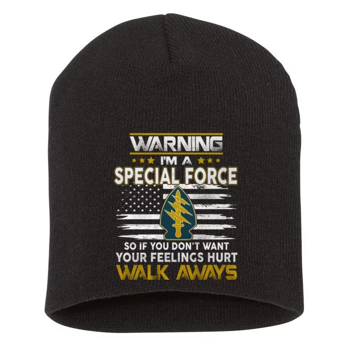 Warning I’m A US Special Forces So If You Dont Want Your Feelings Hurt Walk Aw Short Acrylic Beanie