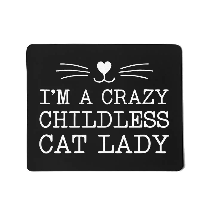 Women Im A Crazy Childless Cat Lady Funny 2024 Gift Mousepad